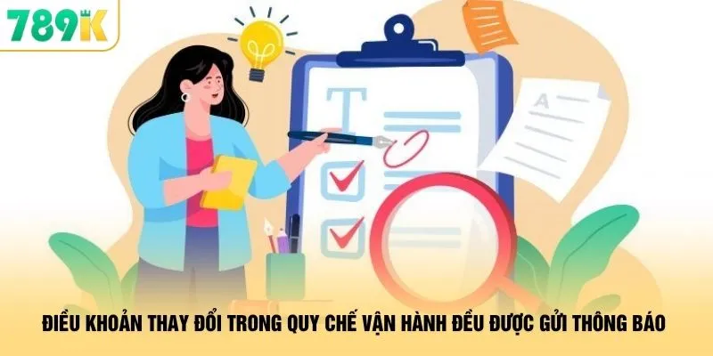 Điều Khoản 789K - Quy Định Đẳng Cấp Sân Chơi Siêu Uy Tín 1 Điều khoản thay đổi trong quy chế vận hành đều được gửi thông báo