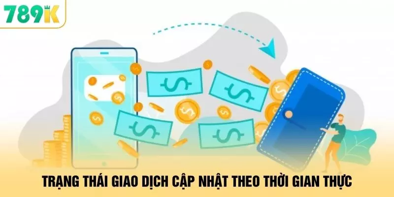 Trạng thái giao dịch cập nhật theo thời gian thực